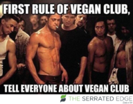 funny-pics-barechested-first-rule-of-vegan-club-tell-everyone-about-vegan-club.png